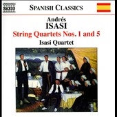 Andres Isasi: String Quartets Nos. 1 & 5