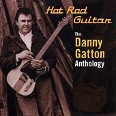 Hot Rod Guitar : The Danny Gatton Anthology