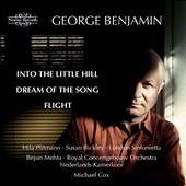 George Benjamin: Into The Little Hill, Dream Of The Song, Flight