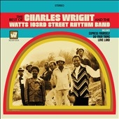 Express Yourself: The Best of Charles Wright and the Watts 103rd Street Rhythm Band Express Yourself: The Best of Charles Wright and the Watts 103rd Street Rhythm Band