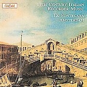 17th Century Italian Recorder Music / La Fontegara 17th Century Italian Recorder Music / La Fontegara