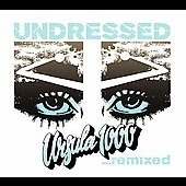 Undressed....Remixed