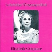 Lebendige Vergangenheit - Elisabeth Grummer; Arias - Mozart, Gounod, Thomas, etc (1949-1955) / Elisabeth Grummer(S), Wilhelm Schuchter(cond), Artur Rother(cond), Berliner Rundfunk-Sinfonie-Orchester, etc