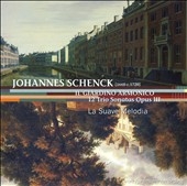 J.Schenck: Il Giardino Armonico -12 Trio Sonatas Op.3 :La Suave Melodia