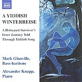 A Yiddish Winterreise - A Holocaust Survivor's Inner Journey Told Through Yiddish Song A Yiddish Winterreise - A Holocaust Survivor's Inner Journey Told Through Yiddish Song