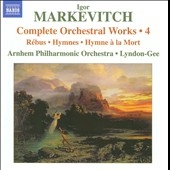 I.Markevitch: Comploete Orchestral Works Vol.4 I.Markevitch: Comploete Orchestral Works Vol.4