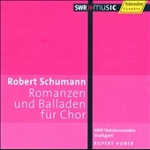 Schumann: Romanzen und Balladen fur Chor
