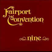 Fairport Convention/ナイン +4＜紙ジャケット仕様初回限定盤＞