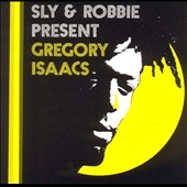 Sly & Robbie Present Gregory Isaacs