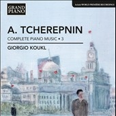 Tcherepnin: Complete Piano Music Vol.3 Tcherepnin: Complete Piano Music Vol.3