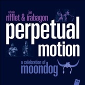 Perpetual Motion: Celebration of Moondog ［CD+DVD］