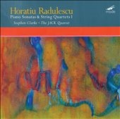 Horatiu Radulescu: Piano Sonatas & String Quartets Vol.1 Horatiu Radulescu: Piano Sonatas & String Quartets Vol.1