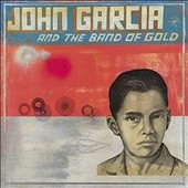 John Garcia and the Band of Gold *