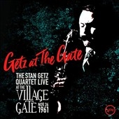 Stan Getz/Getz At The Gate The Stan Getz Quartet Live at the Village Gate, Nov. 26th 1961[7742857]