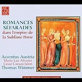 Romances Sefarades -Dans L'Empire De La Sublime Porte / Thomas Wimmer, Accentus Austria