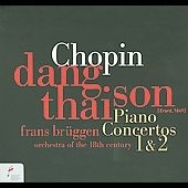 Chopin :Piano Concertos No.1 Op.11, No.2 Op.21 / Dang Thai Son, Frans Bruggen, 18th Century Orchestra
