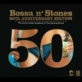 Bossa n' Stones : 50th Anniversary Edition Bossa n' Stones : 50th Anniversary Edition