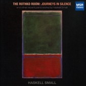 ϥ롦⡼/The Rothko Room - Journeys in Silence - and Other Recent Piano Works by Haskell Small[MS1497]