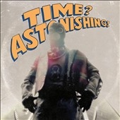 Time? Astonishing! Time? Astonishing!