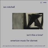 Isn't This a Time? - American Music for Clarinet