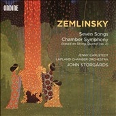 Zemlinsky: Seven Songs, Chamber Symphony (Based on String Quartet No.2)