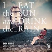 S.Helbig: I Eat the Sun and Drink the Rain S.Helbig: I Eat the Sun and Drink the Rain