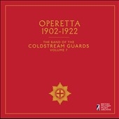 The Band of the Coldstream Guards, Vol. 7: Operetta 1902-1922