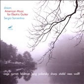 Dream: American Music for Electric Guitar Dream: American Music for Electric Guitar