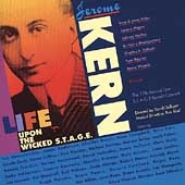 Jerome Kern: Life Upon The Wicked S.T.A.G.E.