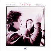 Maria de Alvear: Asking / Eve Egoyan(p) Maria de Alvear: Asking / Eve Egoyan(p)