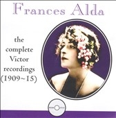 Frances Alda - The Complete Victor Recordings (1909-15)