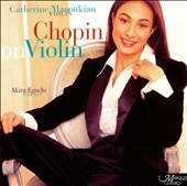 Chopin on Violin / Catherine Manoukian, Akira Eguchi