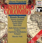Franchetti: Cristoforo Colombo / Viotti, Bruson, et al Franchetti: Cristoforo Colombo / Viotti, Bruson, et al