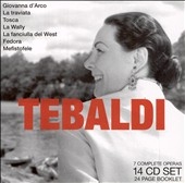 Renata Tebaldi - 7 Complete Operas - Catalani: La Wally; Puccini: Tosca, La Fanciulla del West; Verdi: La Traviata, Giovanna d'Arco; Giordano: Fedora; Boito: Mefistofele