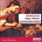 Baroque Organ Masters - Buxtehude, et al / Gilbert