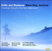Drifts and Shadows - American Song for the New Millenium / Elem Eley(Br), J,J,Penna(p)
