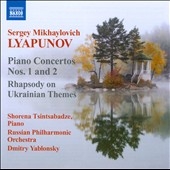 Lyapunov: Piano Concertos No.1, No.2, Rhapsody on Ukrainian Themes Op.28