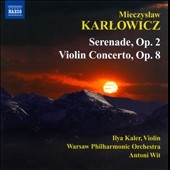 M.Karlowicz: Serenade Op.2, Violin Concerto Op.8