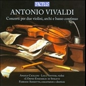 Vivaldi: Concerti per Due Violini, Archi e Basso Continuo Vivaldi: Concerti per Due Violini, Archi e Basso Continuo