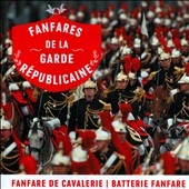 Fanfares de la Garde Republicaine: Fanfare de Cavalerie - Batterie Fanfare