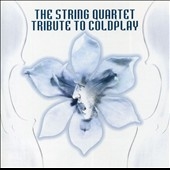 The String Quartet Tribute to Coldplay The String Quartet Tribute to Coldplay