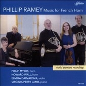 Phillip Ramey: Music for French Horn Phillip Ramey: Music for French Horn