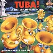 Tuba! A Six-Tuba Musical Romp / Gerhard Meinl Tuba Sextet