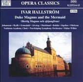 Hallstroem: Duke Magnus and the Mermaid / Willen, et al Hallstroem: Duke Magnus and the Mermaid / Willen, et al