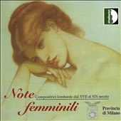 Note Femminili - Compositrici Lombarde dal XVII al XIX secolo