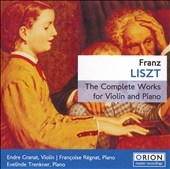 Liszt: Complete Works for Violin & Piano / Regnat, Granat