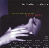 incitation to desire - Tangos for Yvar Mikhashoff incitation to desire - Tangos for Yvar Mikhashoff