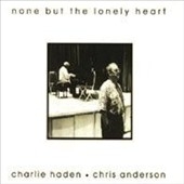None But the Lonely Heart None But the Lonely Heart