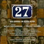 Ricky Ian Gordon: 27 - An Opera in Five Acts