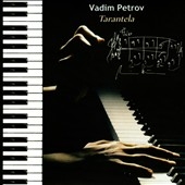 Vadim Petrov: Tarantela - Orchestral & Piano Works
